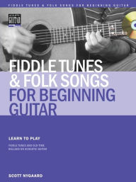 Title: Fiddle Tunes and Folk Songs for Beginning Guitar (The Acoustic Guitar Method Series), Author: Scott Nygaard