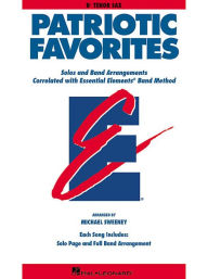 Title: Patriotic Favorites: Bb Tenor Saxophone, Author: Michael Sweeney