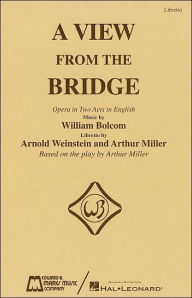 Title: A View from the Bridge - Libretto: Opera in Two Acts in English, Author: William Bolcom