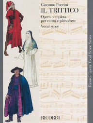 Title: Puccini - Il Trittico: Opera Vocal Score Series, Author: Giacomo Puccini