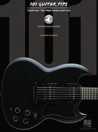 Title: 101 Guitar Tips - Stuff All the Pros Know and Use Book/Online Audio, Author: Adam St. James