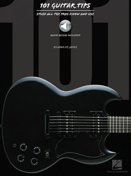 101 Guitar Tips - Stuff All the Pros Know and Use Book/Online Audio