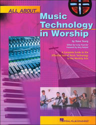 Title: All About Music Technology in Worship: How to Set Up and Plan a Musical Performance, Author: Steve Young