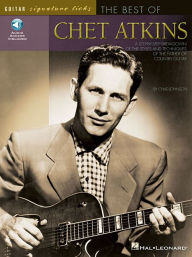 Title: The Best of Chet Atkins: A Step-by-Step Breakdown of the Styles and Techniques of the Father of Country Guitar, Author: Chad Johnson