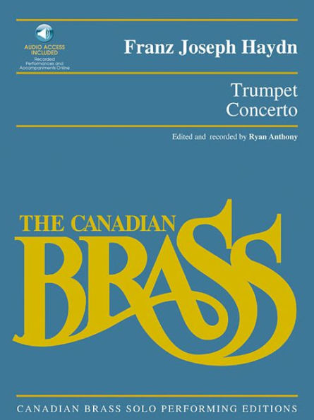 Trumpet Concerto: Canadian Brass Solo Performing Edition with audio of full performance and accompaniment tracks