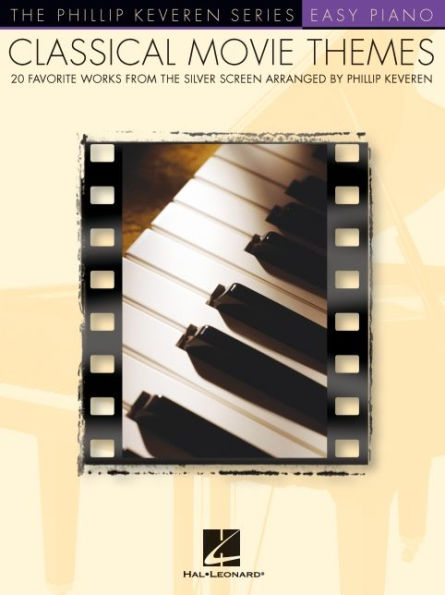 Classical Movie Themes: arr. Phillip Keveren The Phillip Keveren Series Easy Piano