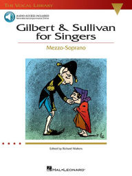 Title: Gilbert & Sullivan for Singers: The Vocal Library Mezzo-Soprano, Author: Richard Walters