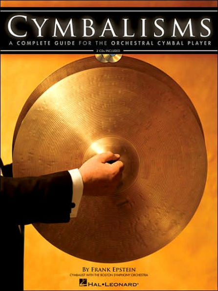 Cymbalisms: A Complete Guide for the Orchestral Cymbal Player