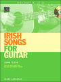 Irish Songs for Guitar: Learn to Play Popular Irish Songs and Ballads on Acoustic Guitar