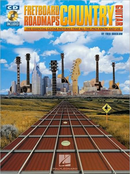 Fretboard Roadmaps - Country Guitar: The Essential Guitar Patterns That All the Pros Know and Use