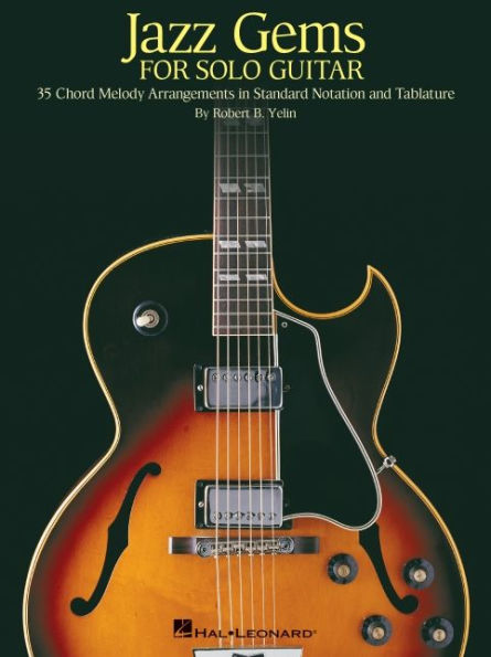 Jazz Gems for Solo Guitar: 35 Chord Melody Arrangements Standard Notation and Tablature