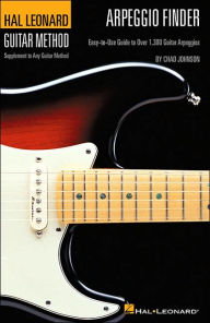 Title: Arpeggio Finder: Easy-to-Use Guide to Over 1,300 Guitar Arpeggios Hal Leonard Guitar Method 6 inch. x 9 inch. Edition, Author: Chad Johnson