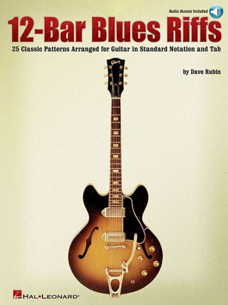 12-Bar Blues Riffs 25 Classic Patterns Arranged for Guitar in Standard Notation and Tab - Book/Online Audio