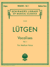 Title: Vocalises (20 Daily Exercises) - Book I: Schirmer Library of Classics Volume 655 Medium Voice, Author: B Lutgen