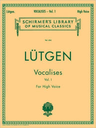 Title: Vocalises (20 Daily Exercises) - Book I: Schirmer Library of Classics Volume 654 High Voice, Author: B Lutgen