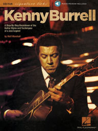 Title: Kenny Burrell: A Step-By-Step Breakdown of the Guitar Styles and Techniques of a Jazz Legend, Author: Wolf Marshall