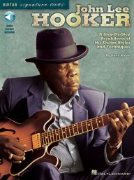 Title: John Lee Hooker: A Step-by-Step Breakdown of His Guitar Styles and Techniques, Author: Dave Rubin