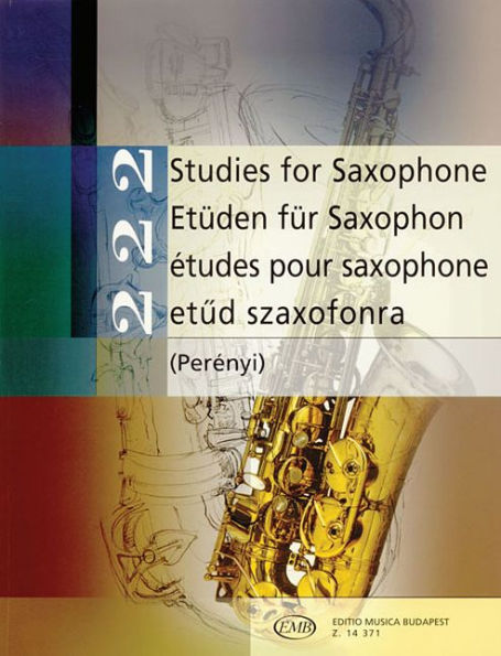 222 Studies for Saxophone/222 Etuden fur Saxophon/222 Etudes pour Saxophone/222 Etud Szaxofonra