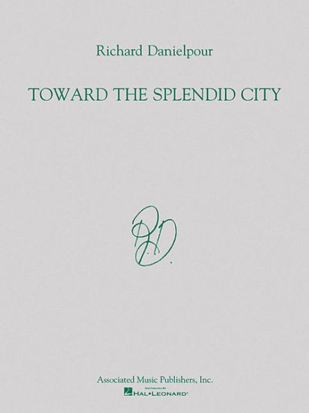 Toward the Splendid City: for Orchestra Full Score