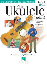 Title: Play Ukulele Today! - A Complete Guide to the Basics Level 1 (Bk/Online Audio), Author: Barrett Tagliarino