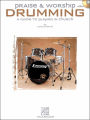 Praise & Worship Drumming: A Guide to Playing in Church with Access to Recorded Examples Book/Online Audio