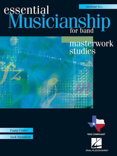 Essential Musicianship For Band Masterwork Studies : Baritone B.C.-With 2CDS