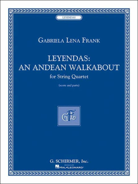 Leyendas - An Andean Walkabout: String Quartet Score and Parts