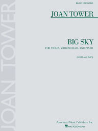 Title: Big Sky: for Piano Trio - Score and Parts, Author: Joan Tower
