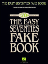 Title: The Easy Seventies Fake Book, Author: Hal Leonard Corp.
