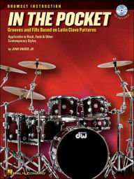 Title: In the Pocket: Grooves and Fills Based on Latin Clave Patterns, Author: Jr. Snider