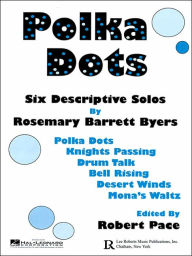 Title: Polka Dots: Six Descriptive Solos, Author: Robert Pace