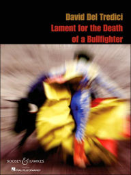 Title: David Del Tredeci - Lament for the Death of a Bullfighter: for Soprano and Piano, Author: David Del Tredici