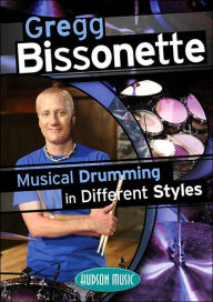 Title: Gregg Bissonette - Musical Drumming in Different Styles, Author: Gregg Bissonette