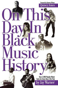 Title: On This Day in Black Music History, Author: Jay Warner