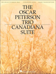 Title: The Oscar Peterson Trio - Canadiana Suite, Author: Oscar Peterson