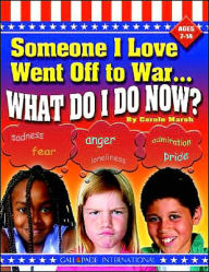 Title: Someone I Love Went Off to War: What Do I Do Now?, Author: Carole Marsh