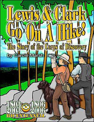 Title: Lewis and Clark Go On a Hike: The Story of the Corp. of Discovery, Author: Carole Marsh