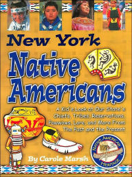 Title: New York Native Americans: A Kid's Look at Our State's Chiefs, Tribes, Reservations, Powwows, Lore, and More from the Past and the Present, Author: Carole Marsh