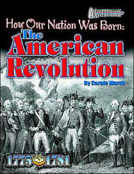 Title: How Our Nation Was Born: The American Revolution ( 1776 American Milestone Series), Author: Carole Marsh