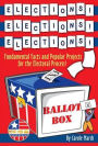 Elections! Elections! Elections!: Fundamental Facts and Popular Projects for the Electoral Process!