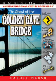 Title: The Ghost of the Golden Gate Bridge (Real Kids Real Places Series), Author: Carole Marsh