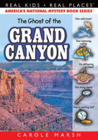 Title: The Ghost of the Grand Canyon (Real Kids Real Places Series), Author: Carole Marsh