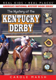 Title: The Mystery at the Kentucky Derby (Real Kids Real Places Series), Author: Carole Marsh