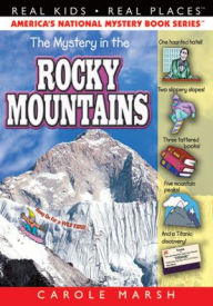 Title: The Mystery in the Rocky Mountains (Real Kids Real Places Series), Author: Carole Marsh