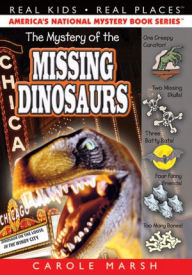 Title: The Mystery of the Missing Dinosaurs (Real Kids Real Places Series), Author: Carole Marsh