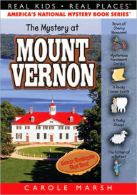 Title: The Mystery at Mount Vernon (Real Kids Real Places Series), Author: Carole Marsh