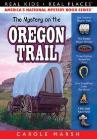 Title: The Mystery on the Oregon Trail (Real Kids Real Places Series), Author: Carole Marsh