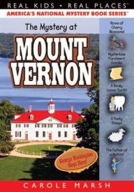 Title: The Mystery at Mount Vernon (Real Kids Real Places Series), Author: Carole Marsh