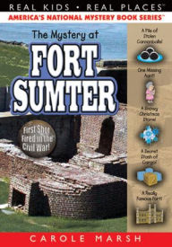 Title: The Mystery at Fort Sumter: The First Shot Fired in the Civil War (Real Kids Real Places Series), Author: Carole Marsh