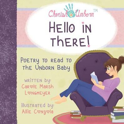 Hello in There!-Poetry to Read to the Unborn Baby